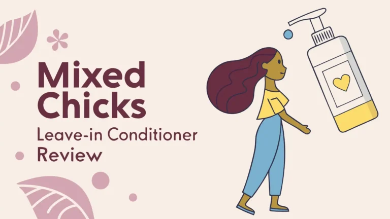 Mixed Chicks Leave-In Conditioner Review: Worth Trying?