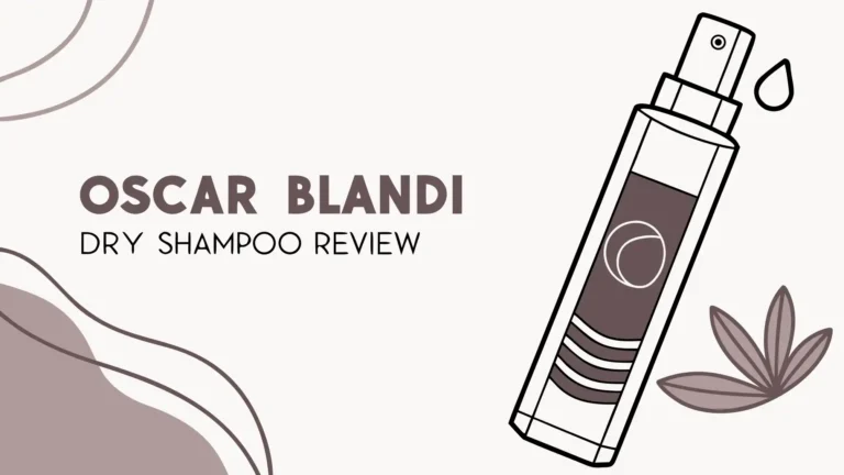 Oscar Blandi Dry Shampoo Review: Live Up to the Hype?