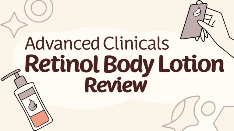 Advanced Clinicals Retinol Body Lotion Review 2026: Worth Trying?